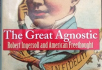 Review of Susan Jacoby's The Great Agnostic: Robert Ingersoll and American Freethought (2013)