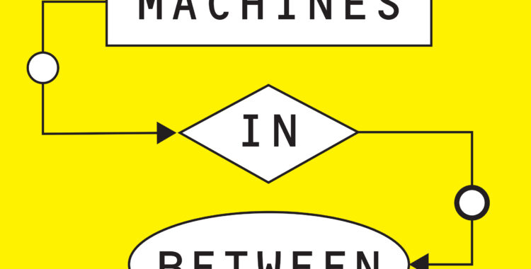 Machines in Between